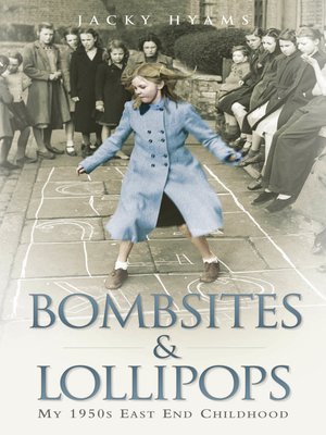cover image of Bombsites and Lollipops--My 1950s East End Childhood